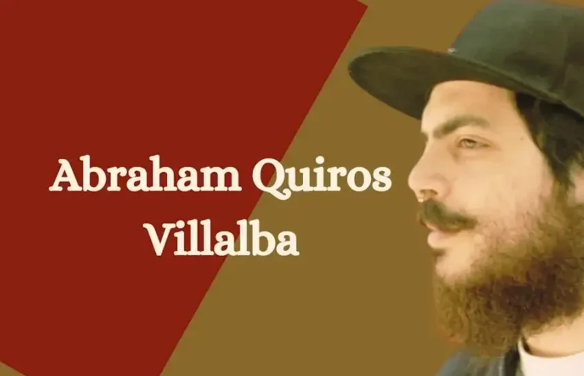 Abraham Quiros Villalba His Age Net worth and Explore Life Achivements